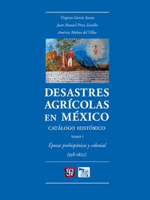 cover image of Desastres agrícolas en México. Catálogo histórico, I